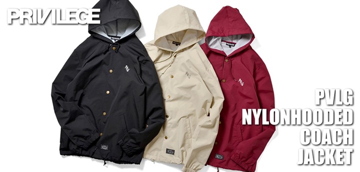 PRIVILEGE NYLONHOODED COACH JACKETが3カラー発売！ (プリビレッジ PVLG フーデッドコーチジャケット)