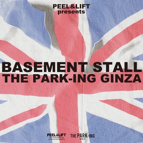 THE PARK･ING GINZAにてPEEL&LIFT POPUP STORE「BASEMENT STALL」が6/11から登場！(ザ・パーキング銀座 ピール アンド リフト)