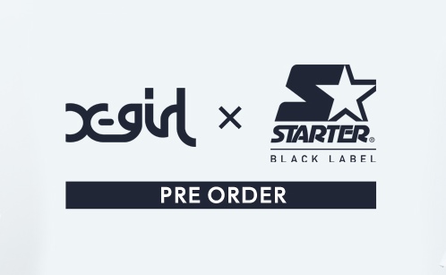 11月上旬～順時発売！X-girl × Starter Black Label (エックスガール スターター ブラック レーベル)