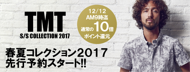 【先行予約】TMT 2017 SPRING/SUMMER COLLECTION (ティーエムティー 2017年 春夏モデル)