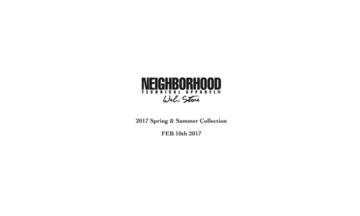 NEIGHBORHOOD 2017 SPRING/SUMMER webオープンは2/10から！ (ネイバーフッド 2017年 春夏)