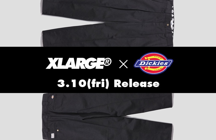 X-large × Dickies WORK PANT 3カラーが3/10発売！ (エクストララージ ディッキーズ)