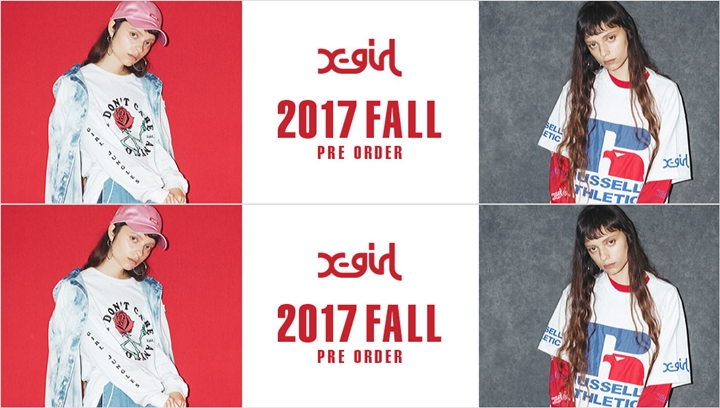 X-girl 2017 FALL COLLECTIONの予約がスタート！ (エックスガール 2017年 秋モデル)