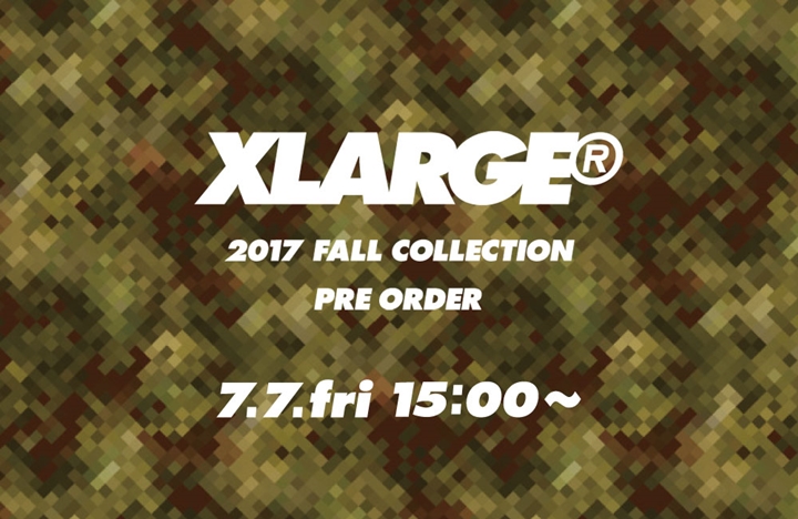 【7/7 15:00～先行予約】X-large 2017 FALL COLLECTION (エクストララージ 2017年 秋コレクション)