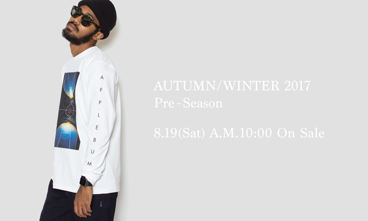 APPLEBUM 2017 AUTUMN/WINTER Pre-Seasonが8/19から展開 (アップルバム 2017年 秋冬)