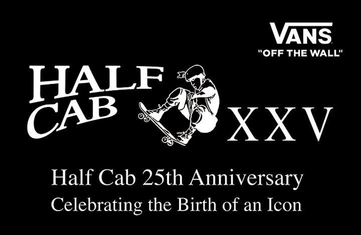 8/19発売！VANS HALF CAB 25th Anniverrary 2カラー (バンズ ハーフキャブ 25周年記念モデル)