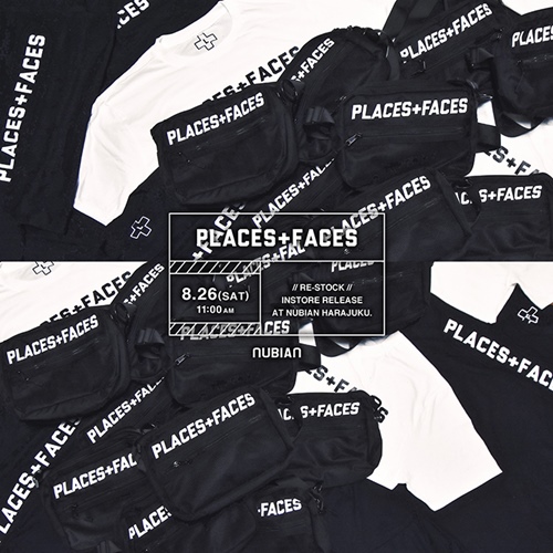 PLACES+FACES “RE-STOCK COLLECTION” ニューアイテムが追加で8/26 11:00～NUBIANにて発売！