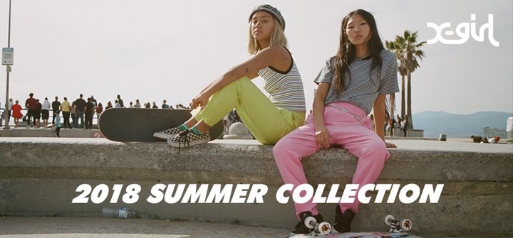 X-girl 2018 SUMMER COLLECTION (エックスガール 2018年 夏 コレクション)