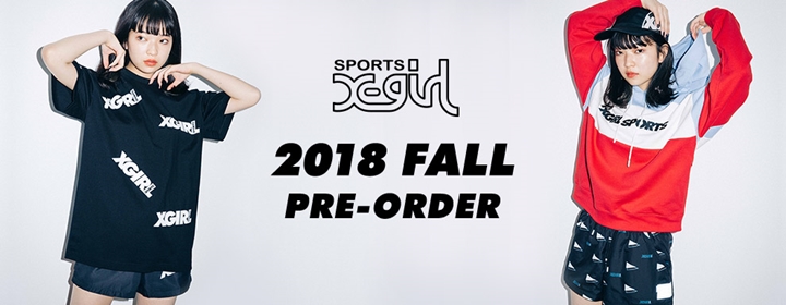 X-girl Sports 2018 FALL COLLECTIONの予約がスタート (エックスガール スポーツ 2018年 秋モデル)