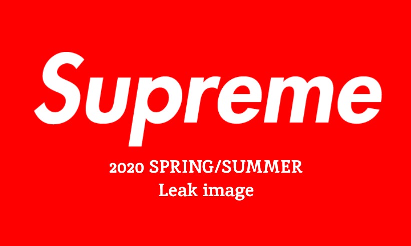 【まとめ】SUPREME (シュプリーム) 2020 SPRING/SUMMER リークイメージ (2020年 春夏)