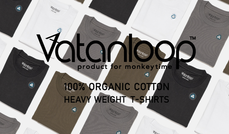 オーガニックコットンを擁する VATANLOOP × monkey time 100% ORGANIC COTTON HEAVY WEIGHT T-SHIRTSが5/15発売 (ヴァタンループ モンキータイム)