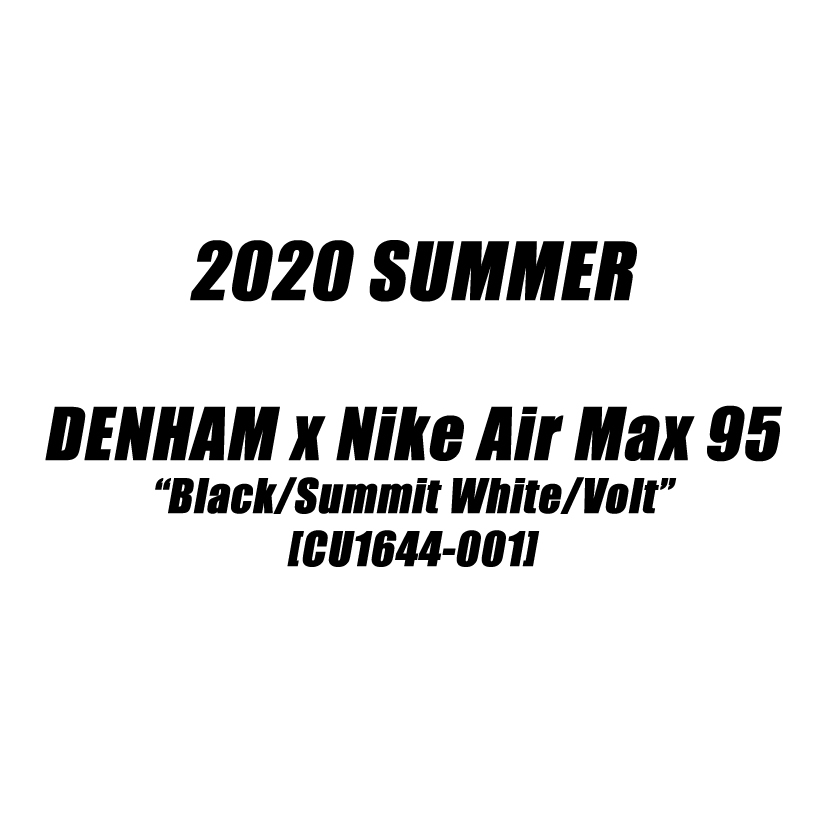 9/26 発売予定！DENHAM × NIKE AIR MAX 95 “Black/Summit White/Volt” (デンハム ナイキ エア マックス 95 “ブラック/サミットホワイト/ボルト”) [DD9519-001]