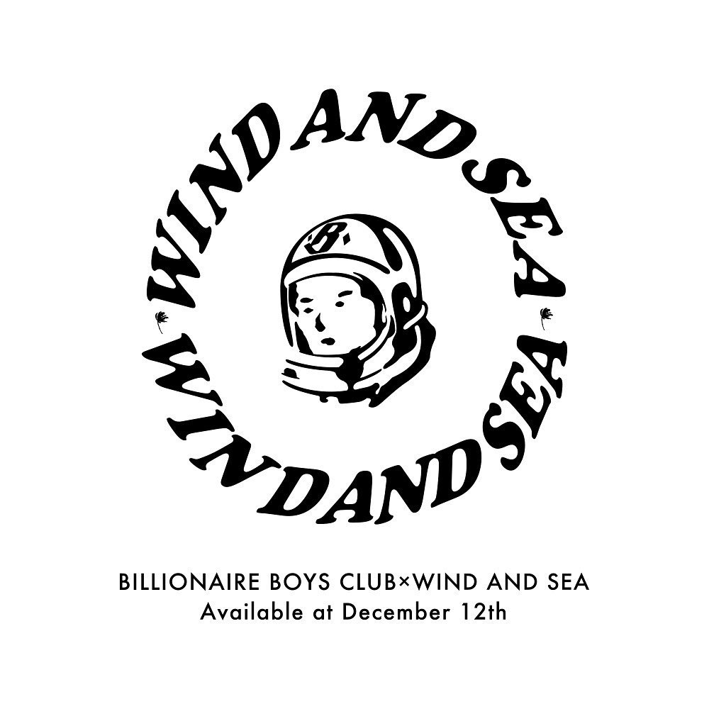 【12/12 発売】BILLIONAIRE BOYS CLUB x WIND AND SEA コラボレーション (ビリオネア ボーイズ クラブ ウィンダンシー)