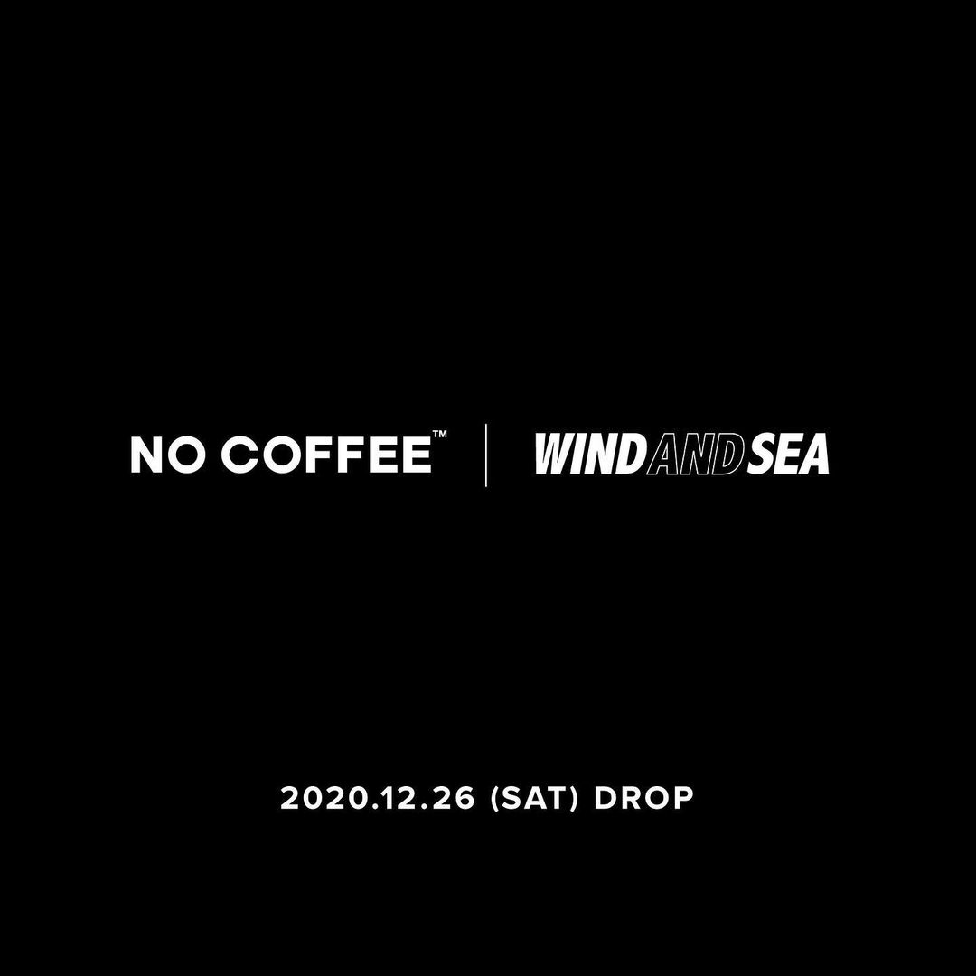 【12/26 発売】NO COFFEE x WIND AND SEA コラボレーション (ノー コーヒー ウィンダンシー)