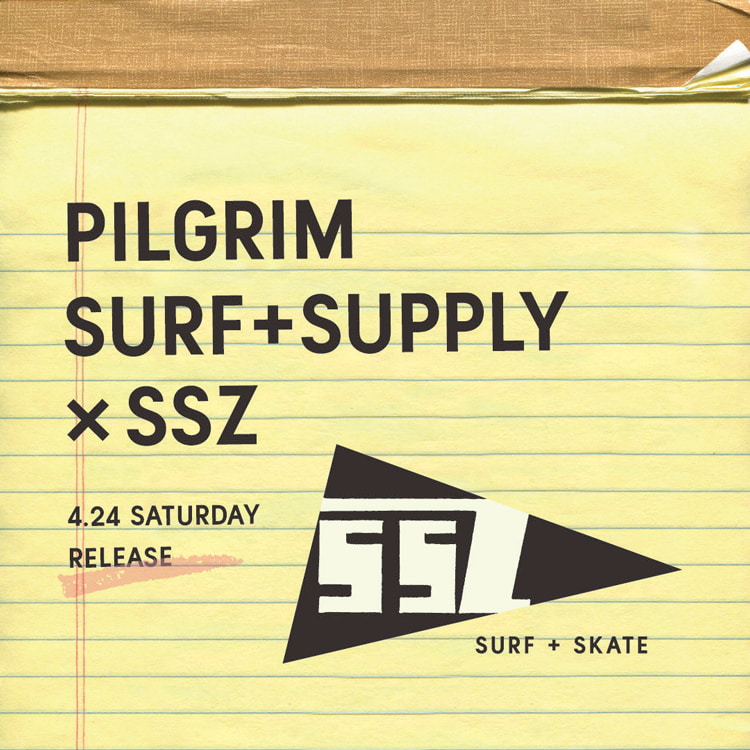 SSZ × Pilgrim Surf+Supply 初コラボが登場が4/24 発売 (ピルグリム サーフ+サプライ)