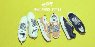 【国内 3/9 発売】VAULT BY VANS KNU SKOOL VLT LX (バンズ ヴォルト ニュースクール)