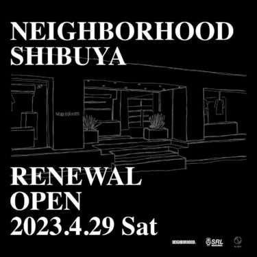 NEIGHBORHOOD SHIBUYA リニューアルオープン記念アイテムが4/29 発売 (ネイバーフッド 渋谷)