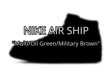 ナイキ エア シップ SP “マルチ/オイルグリーン/ミリタリーブラウン” (NIKE AIR SHIP SP “Multi/Oil Green/Military Brown”) [FD1324-900]