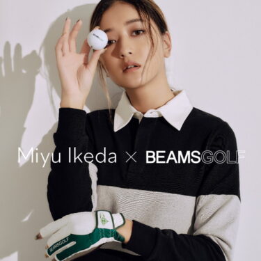 BEAMS GOLF × “みちょぱ “ことモデルの池田美優との初コラボレーションが発売 (ビームス ゴルフ)