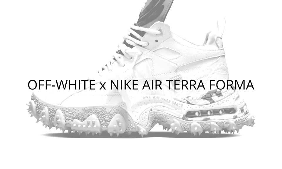 【国内 12/21 発売】OFF-WHITE x NIKE AIR TERRA FORMA (オフホワイト ナイキ エア テラ フォルマ) [DQ1615-200/DQ1615-800]