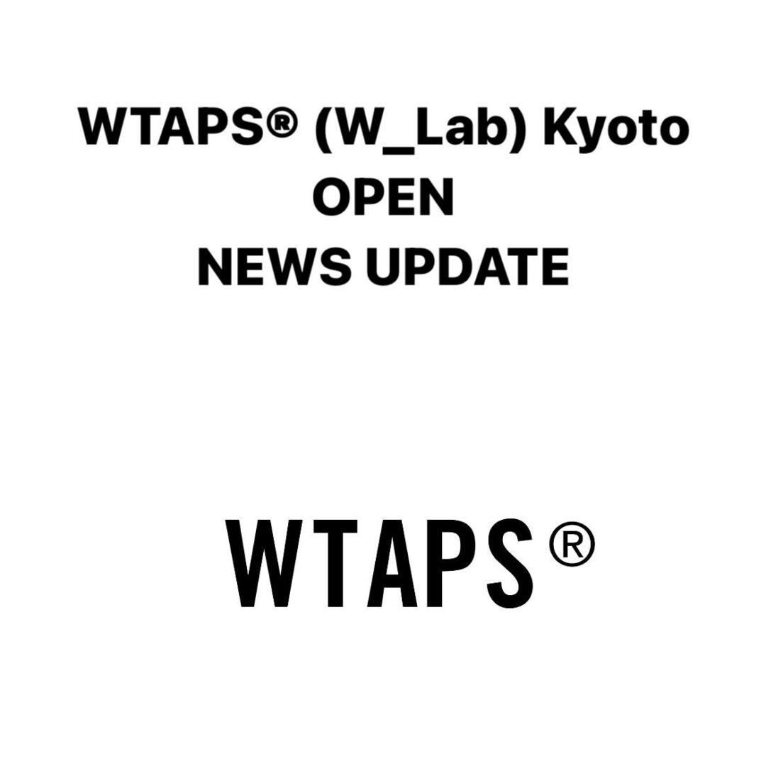 WTAPS (W_Lab) Kyotoが2024年 3/10 オープン (ダブルタップス 京都)