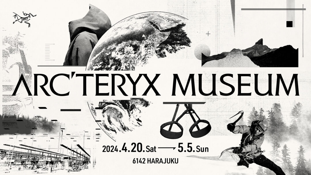 アークテリクス史上最大規模のブランド・エクスペリエンスイベント「ARC’TERYX MUSEUM」が2024年 4/20~5/5 開催