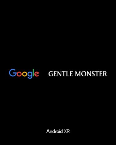 Google × Gentle Monster が、Android XRを搭載したAIスマートアイウェアのリリースを発表 (グーグル ジェントルモンスター)