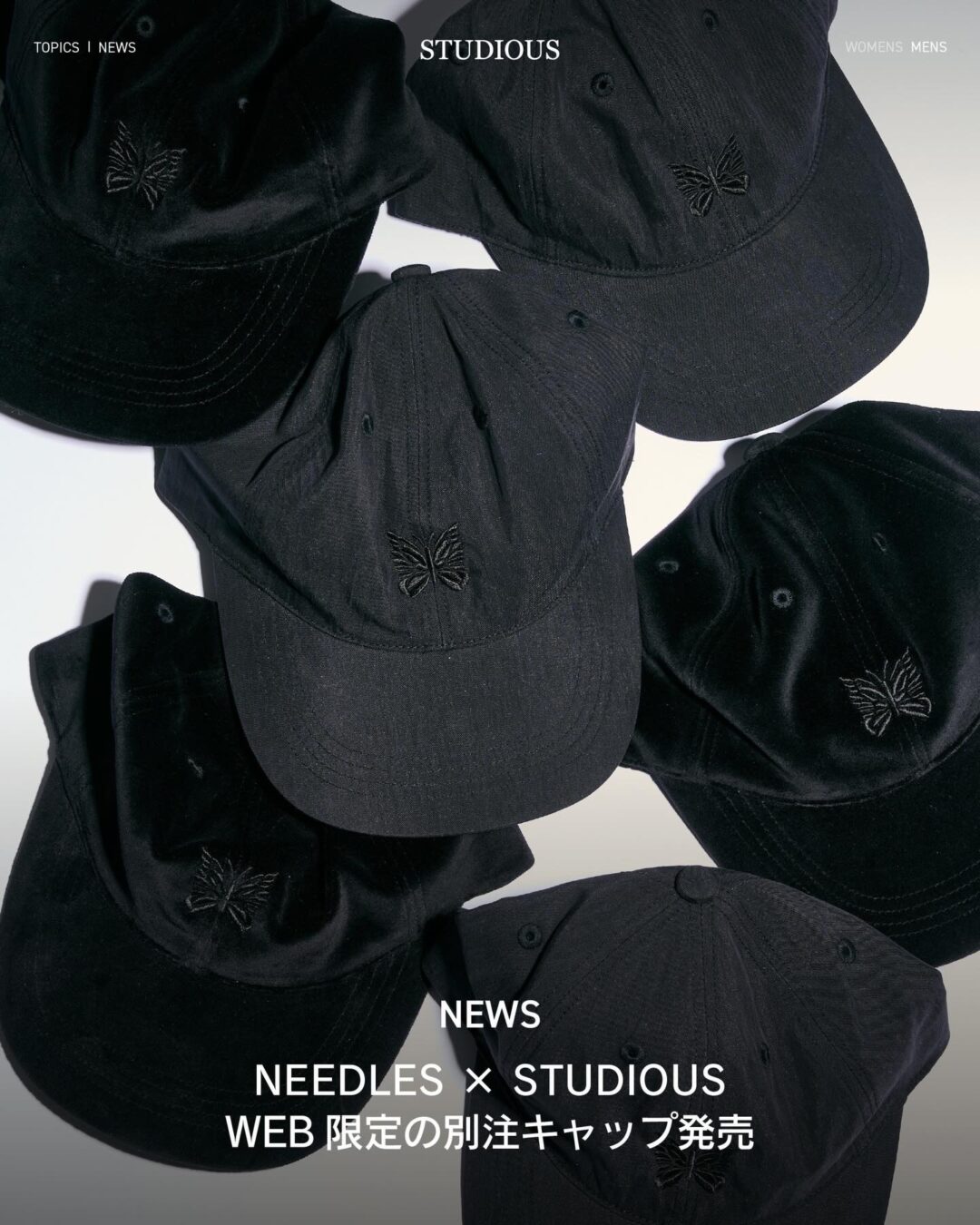 NEEDLES × STUDIOUS 2025 FW 別注 “Papillon Embroidery Nylon & Velor Cap”が11/22 発売 (ニードルズ ステュディオス)