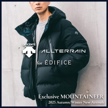 EDIFICE × DESCENTE ALTERRAIN 2025 FW 別注 水沢ダウンジャケット「MOUNTAINEER/マウンテニア」が11月下旬 発売 (エディフィス デサント オルテライン)