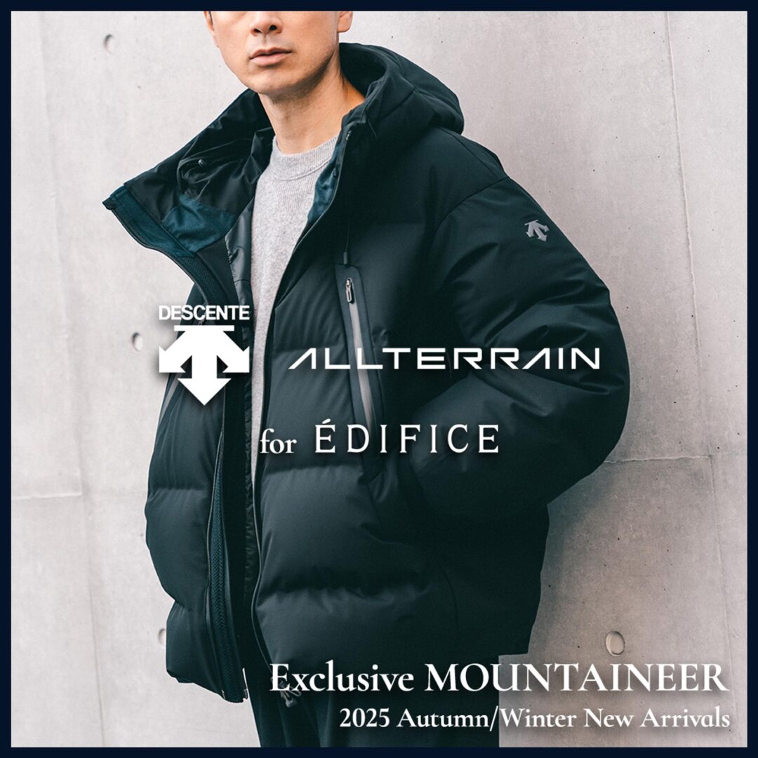 EDIFICE × DESCENTE ALTERRAIN 2025 FW 別注 水沢ダウンジャケット「MOUNTAINEER/マウンテニア」が11月下旬 発売 (エディフィス デサント オルテライン)