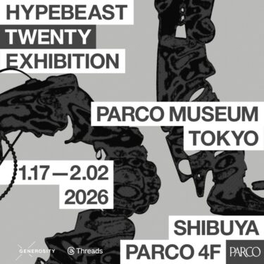 Hypebeast 創設20周年を記念した「Twenty Exhibition」が2026年 1/17 開催 (ハイプビースト PARCO MUSEUM TOKYO パルコミュージ アムトーキョー)