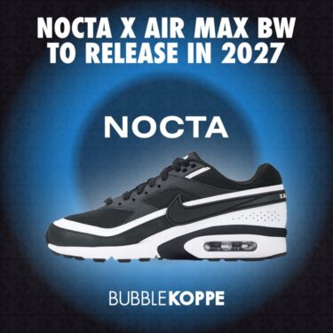 【2027年 春 発売予定】NOCTA × NIKE AIR MAX BW (ノクタ ナイキ エア マックス ビッグウィンドウ)