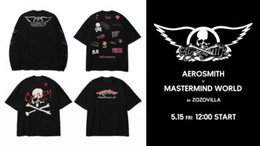 モンスター・ロック・バンド「エアロスミス」× mastermind WORLD スペシャル・ピース・コレクションが2026年 5/15 発売 (Aerosmith マスターマインド ワールド)