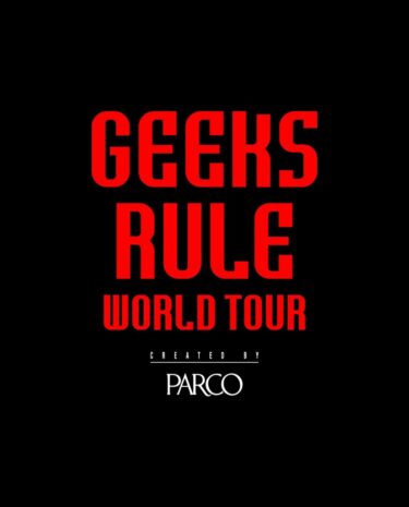 GEEKS RULE WORLD TOUR created by PARCOが世界3都（台北・香港・ソウル）で2026年 8/1 開催 (ギークス ルール)