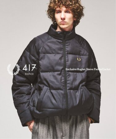 417 EDIFICE × FRED PERRY 2026 FW 別注 “Raglan-sleeve padded jacket”が11月中旬 発売 (エディフィス フレッドペリー “ラグランスリーブ パデッドジャケット”)